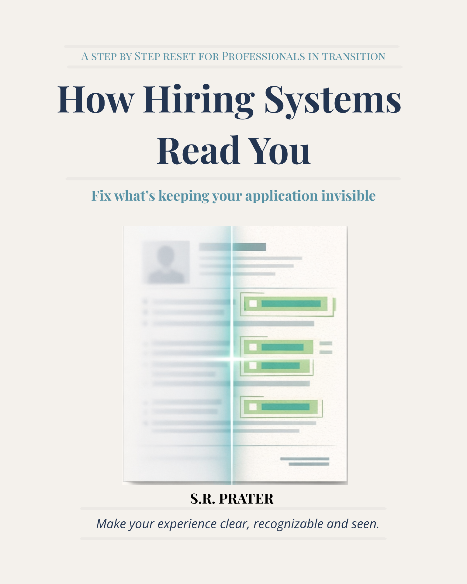 How Hiring Systems Read You — workbook cover by S.R. Prater